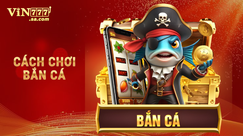 Cách chơi bắn cá